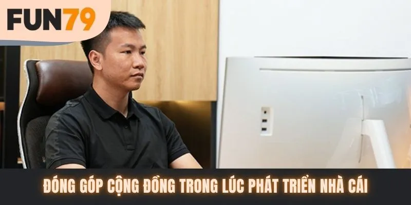 Đóng góp cộng đồng trong lúc phát triển nhà cái