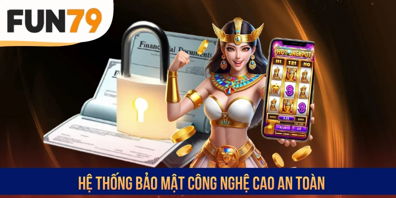 Hệ thống bảo mật công nghệ cao an toàn