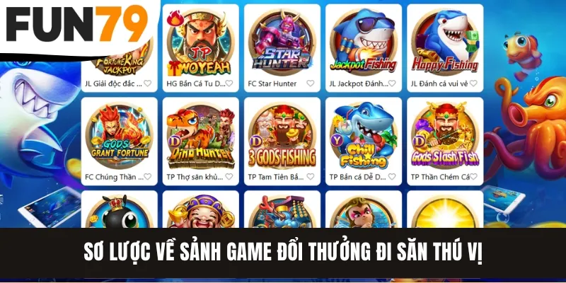 Sơ lược về sảnh game đổi thưởng đi săn thú vị